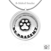 "Be Present" Sterling silver paw print necklace jewelry, "Be Present" gifts